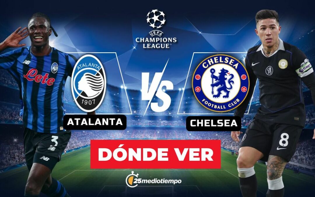Atalanta vs Chelsea EN VIVO: Horario y Dónde Ver el Partido de Champions League 2025