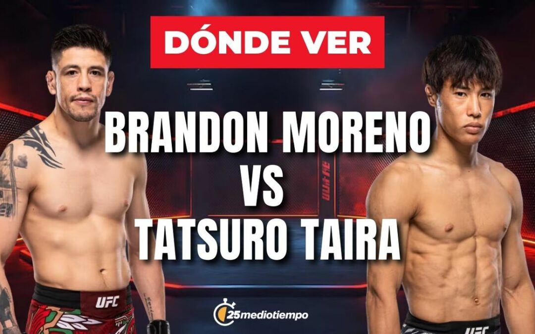 Brandon Moreno y Tatsuro Taira: Horarios y Dónde Ver la Emocionante Pelea UFC 323 en México