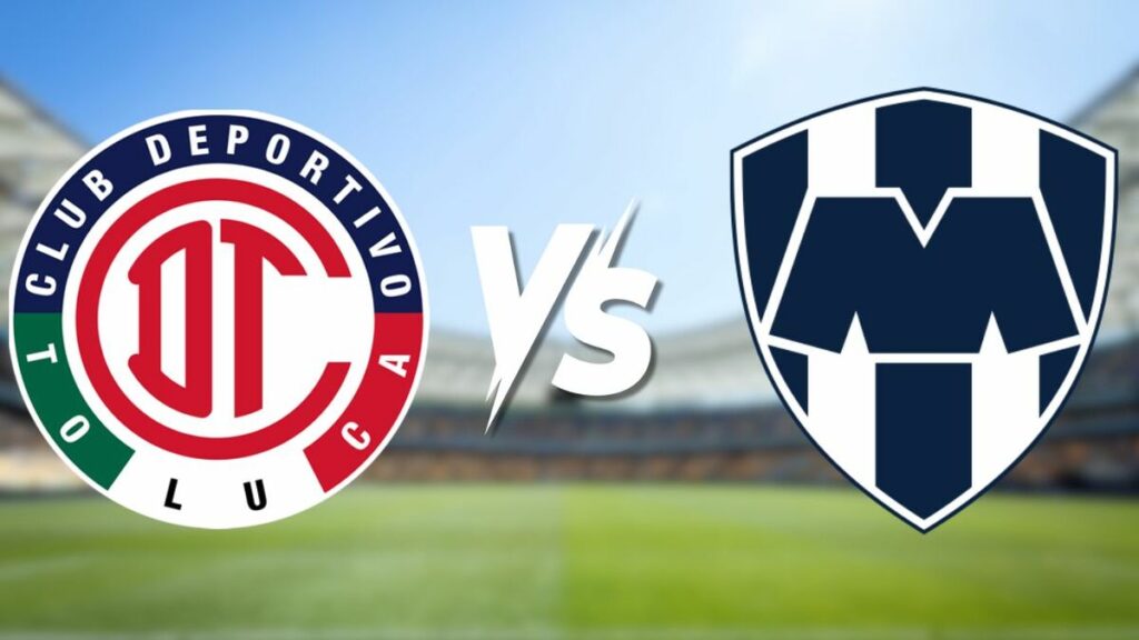 ¿Dónde Ver la Semifinal Vuelta del Apertura 2025: Toluca vs Rayados?