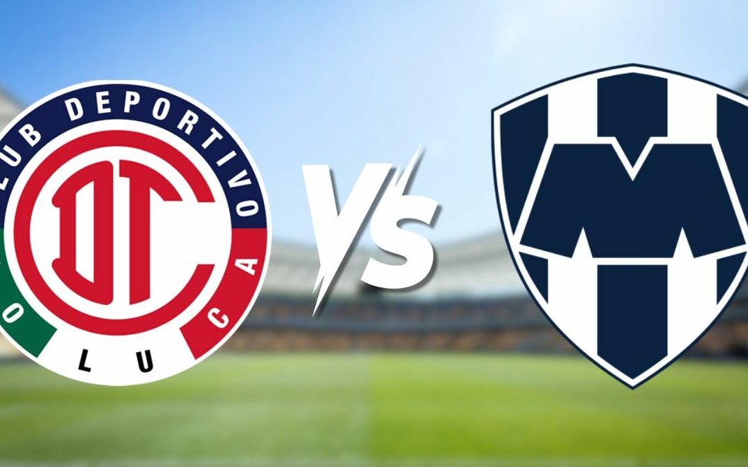 ¿Dónde Ver la Semifinal Vuelta del Apertura 2025: Toluca vs Rayados?