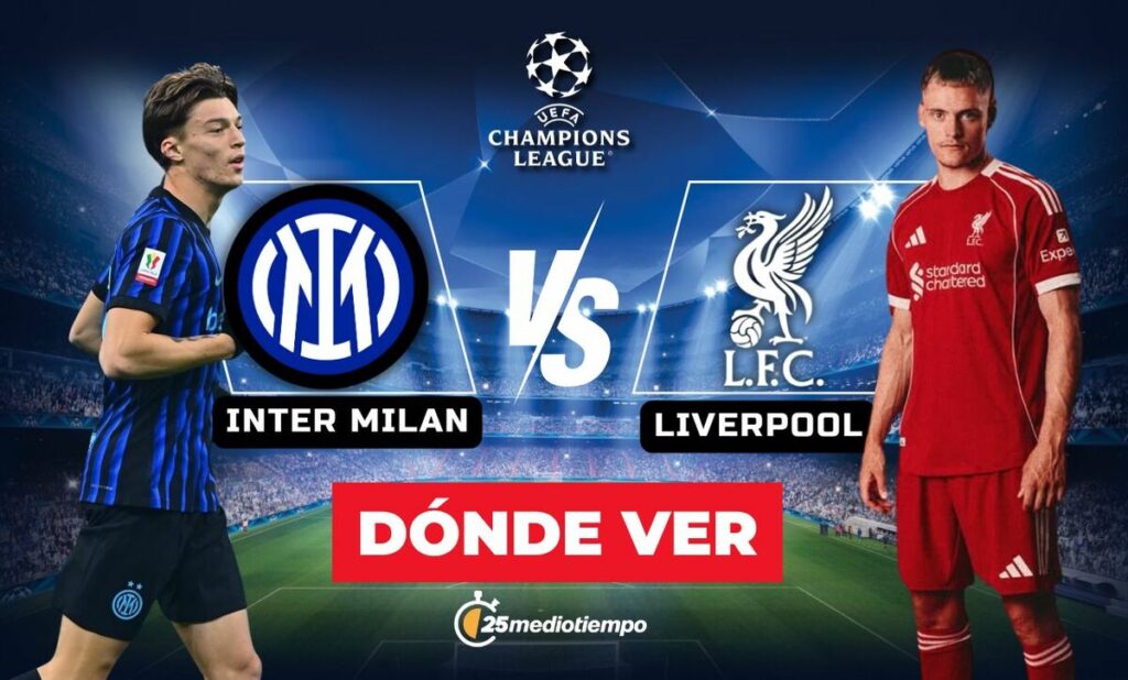 Inter de Milan vs. Liverpool: Hora y Dónde Ver EN VIVO el Partidos de la Champions League 2025 Hoy