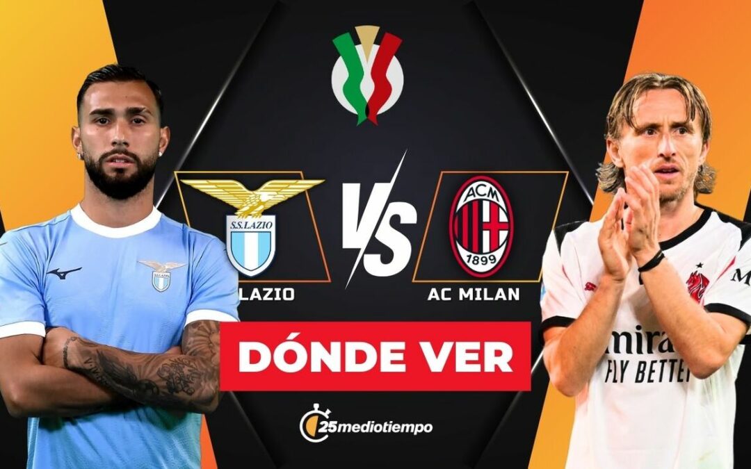 Lazio vs AC Milan: Cómo ver EN VIVO el partido de Octavos de Final de la Coppa Italia 2025