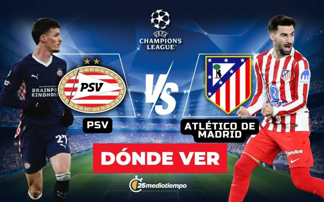 PSV y Atlético de Madrid: Cómo ver EN VIVO la Jornada 7 de la Champions League 2025
