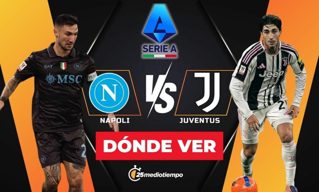 Napoli vs Juventus EN VIVO: Cómo y dónde ver el apasionante partido de la Serie A 2025