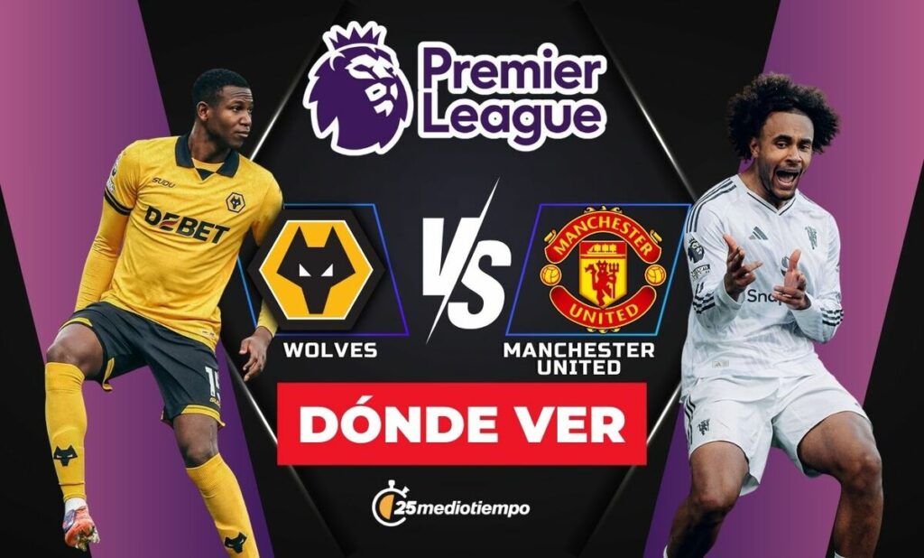Wolverhampton vs Manchester United EN VIVO: Hora y dónde ver el partido de Premier League 2025
